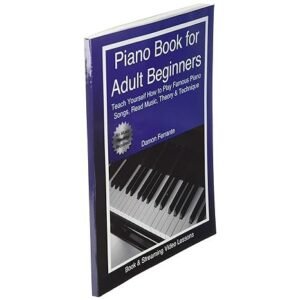 Piano Book for Adult Beginners: Teach Yourself How to Play Famous Piano Songs